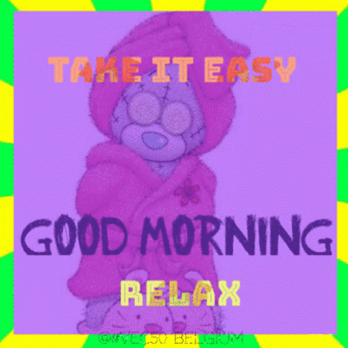 Teddy Bear Take It Easy Good Morning Relax GIF