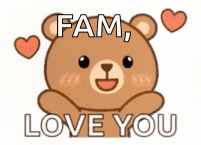 Teddy Bear With Hearts Saying Fam Love You