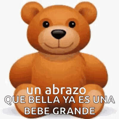 Teddy Bear With Un Abrazo Que Bella Ya Es Una Bebe Grande