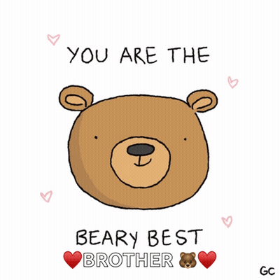 Teddy Bear With You Are The Beary Best Brother GIF