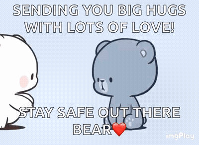Teddy Bears Sending You Big Hugs With Lots of Love Stay Safe Out There Bear