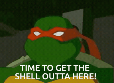 Teenage Mutant Ninja Turtle Saying Time To Get The Shell Out GIF