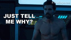 Tell Me Why James Holden The Expanse GIF