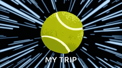 Tennis Ball Flying Through Space Saying My Trip GIF