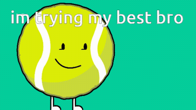 Tennis Ball With Face Saying Im Trying My Best Bro GIF