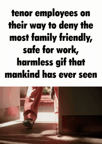 Tenor Employees Deny Most Family Friendly GIF