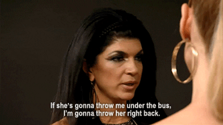 Teresa Giudice I'm Gonna Throw Her Right Under The Bus GIF