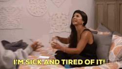 Teresa Giudice Sick And Tired GIF