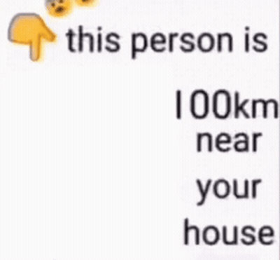 Text Message Says This Person 41 Km Near You GIF