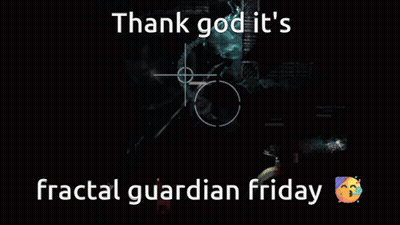 Thank God Fractal Guardian Friday GIF