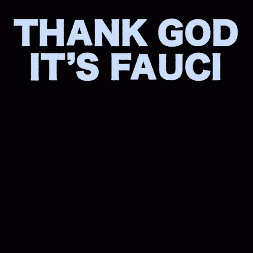 Thank God It's Fauci GIF
