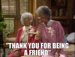 Thank You For Being A Friend GIF