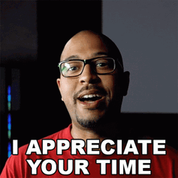 Thank You For Your Time I Appreciate It GIF