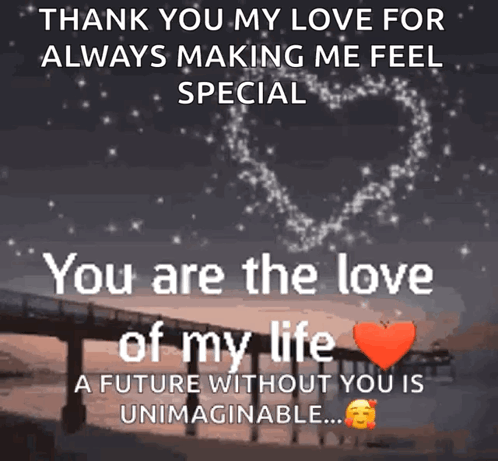 Thank You My Love For Making Me Feel Special GIF