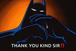 Thank You Sir Kind Sir Batman GIF