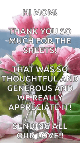 Thank You So Much For The Sheets That Was So Thoughtful And Generous And We Really Appreciate It Sending All Our Love GIF