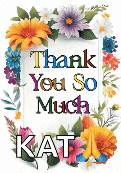 Thank You So Much Kat Card With Colorful Flowers GIF