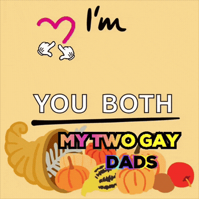 Thankful For My Two Gay Dads Poster GIF