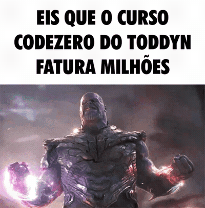 Thanos Eis Que O Curso Codezero Do Toddyn Fatura Milhoes GIF