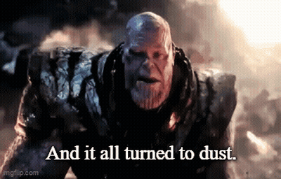 Thanos Says And It All Turned To Dust GIF