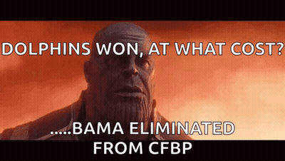 Thanos Says Dolphins Won At What Cost Bama Eliminated From CFBP GIF