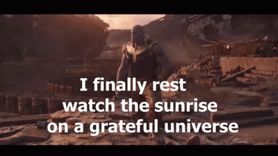 Thanos Says I Finally Rest Watch Sunrise On Grateful Universe GIF