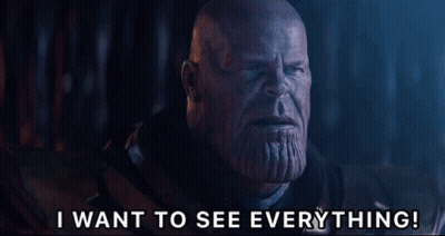 Thanos Says I Want To See Everything GIF