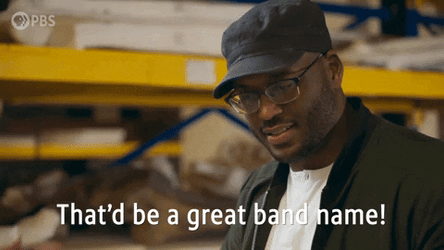 That'd Be A Great Band Name GIF