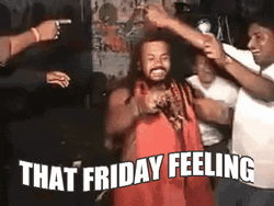 That Friday Feeling Funny Party Hard GIF