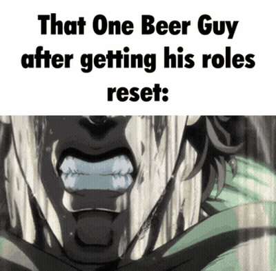 That One Beer Guy After Getting His Roles Reset Meme GIF