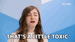 That's A Little Toxic GIF
