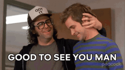 That's A Man Good To See You Baby GIF