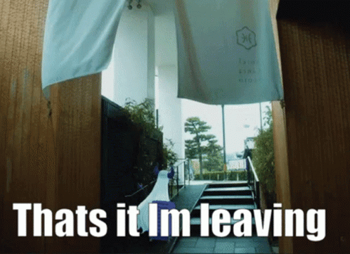 That's It I'm Leaving Sign GIF