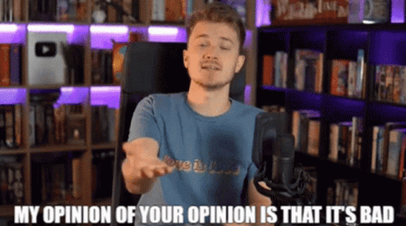 That's My Opinion Of Your Opinion GIF