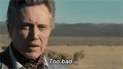 That's Really Too Damn Bad GIF