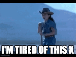 That's Too Damn Bad Tired Of This GIF