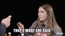 That's What She Said Inside Joke GIF