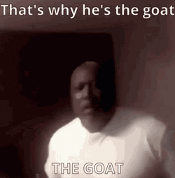 That's Why He's The Goat Mad Man Screaming GIF