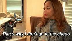 That's Why I Don't Go To The Ghetto GIF