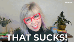 That Sucks Kim Garst GIF