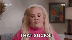 That Sucks Mama June Shannon GIF
