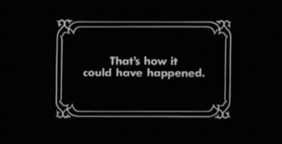 Thats How It Could Have Happened In White Frame GIF