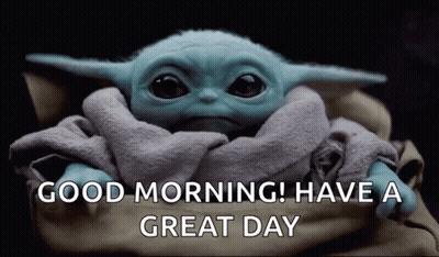 The Baby Yoda Is Wrapped In A Blanket And Says Good Morning Have A Great Day GIF
