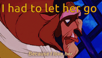 The Beast From Beauty And The Beast Says " I Had To Let Her Go " GIF