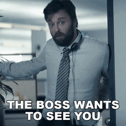 The Boss Wants To See You GIF