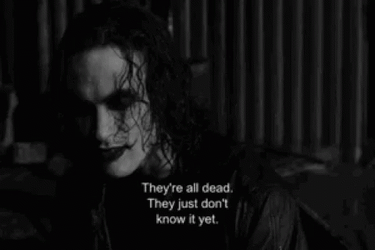 The Crow Eric Draven Theyre All Dead GIF