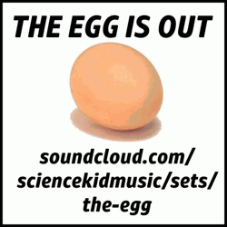 The Egg Is Out Soundcloud Science Kid Music GIF