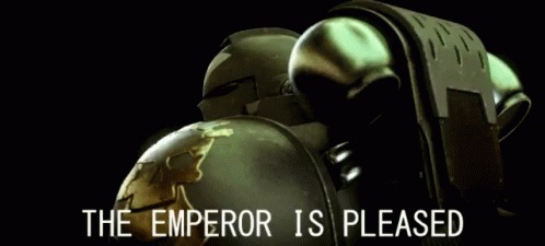 The Emperor Is Pleased Is Written On A Picture Of A Space Marine GIF