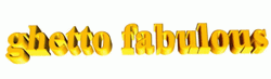 The Ghetto Fabulous Text GIF