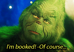 The Grinch I'm Booked Of Course GIF